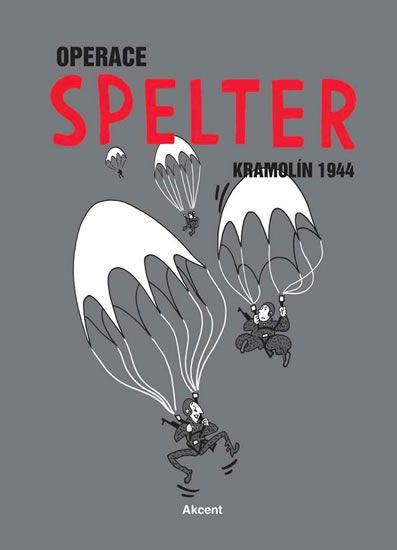 Obrázek produktu: Operace Spelter - Kramolín 1944