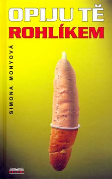 Obrázek produktu: Opiju tě rohlíkem