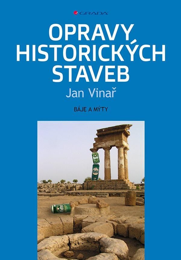 Levně Opravy historických staveb - Báje a mýty