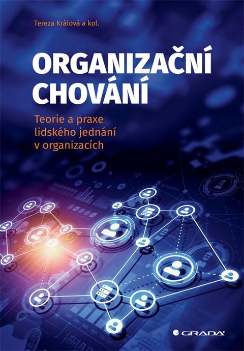 Obrázek produktu: Organizační chování - Teorie a praxe lidského jednání v organizacích