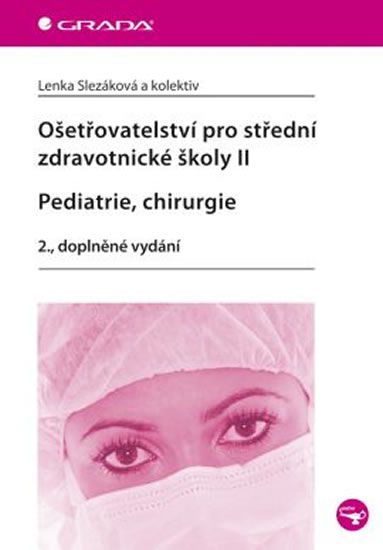 Ošetřovatelství pro střední zdravotnické školy II Pediatrie, Chirurgie