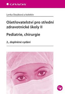 Obrázek produktu: Ošetřovatelství pro střední zdravotnické školy II Pediatrie, Chirurgie