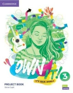Own It! 3 Project Book Cambridge University Press