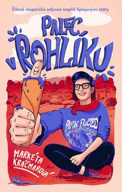 Obrázek produktu: Palec v rohlíku: Šílená stopařská odysea napříč Spojenými státy