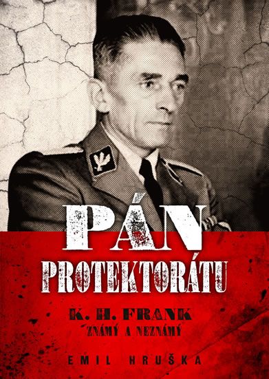 Obrázek produktu: Pán protektorátu - K. H. Frank známý a neznámý