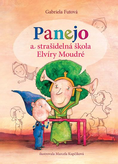 Panejo a strašidelná škola Elvíry Moudré - Gabriela Futová