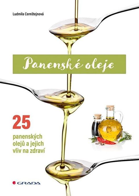 Obrázek produktu: Panenské oleje - 25 panenských olejů a jejich vliv na zdraví