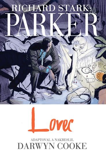 Parker: Lovec - Richard Stark, Darwyn Cook
