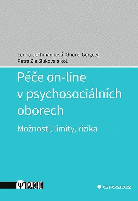 Obrázek produktu: Péče on-line v psychosociálních oborech - Možnosti, limity, rizika