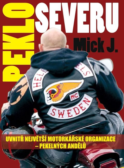Obrázek produktu: Peklo severu - Uvnitř největší motorkářské organizace – Pekelných Andělů