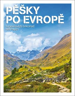 Obrázek produktu: Pěšky po Evropě / Nejkrásnější evropské pěší trasy
