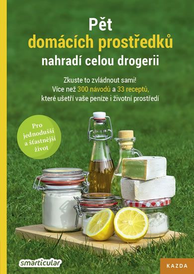 Obrázek produktu: Pět domácích prostředků nahradí celou drogerii - Zkuste to zvládnout sami! Více než 300 návodů a 33