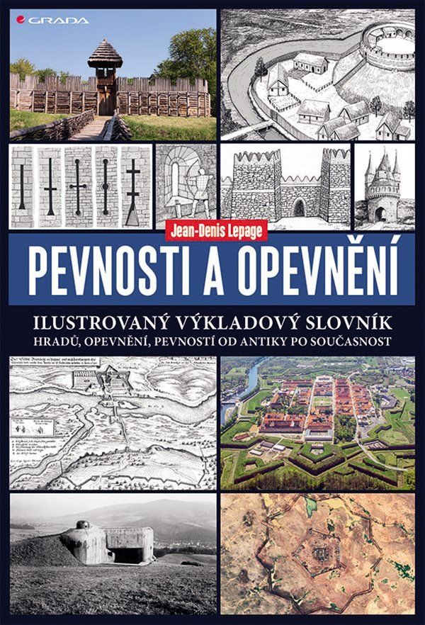 Levně Pevnosti a opevnění - Ilustrovaný výkladový slovník hradů, opevnění, pevností od antiky po současnos