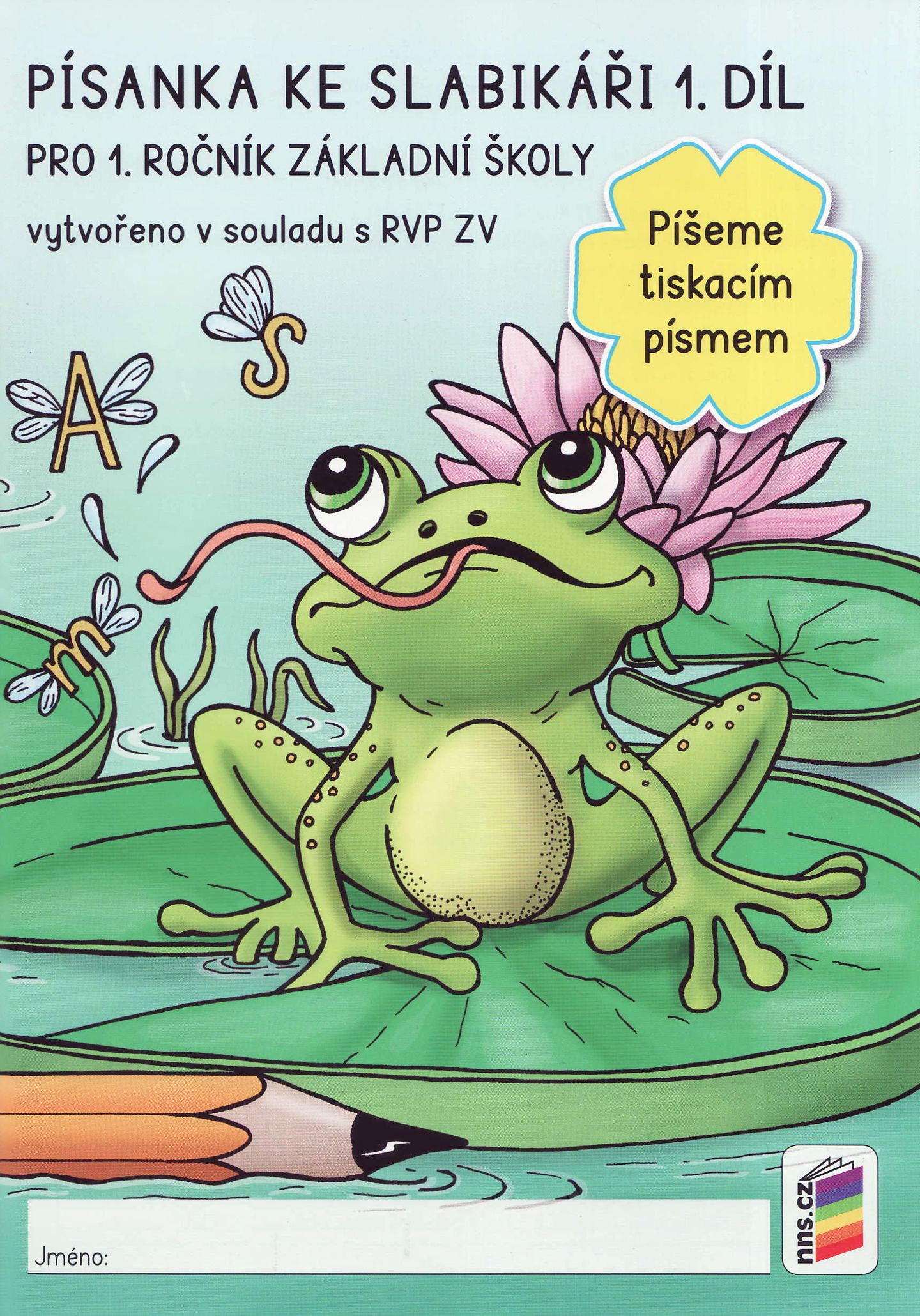 Písanka ke Slabikáři 1. díl pro 1. ročník ZŠ - Píšeme tiskacím písmem