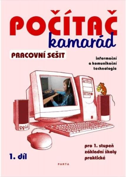 Obrázek produktu: Počítač kamarád 1. díl, Pracovní sešit pro 1. stupeň ZŠ praktické
