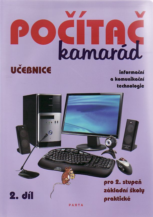 Levně Počítač kamarád 2. díl, učebnice pro 2. stupeň ZŠ praktické