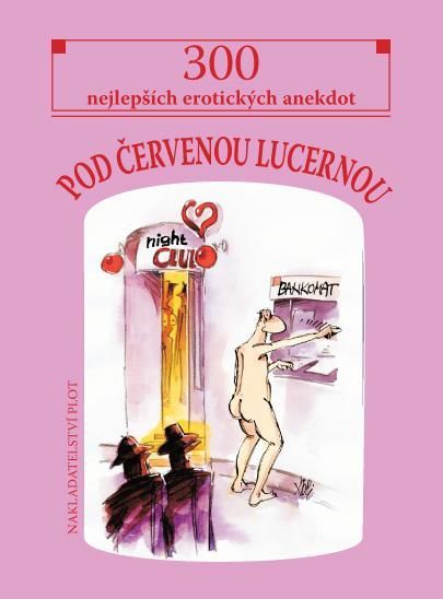 Obrázek produktu: Pod červenou lucernou - 300 nejlepších erotických anekdot
