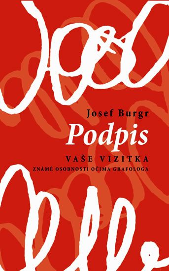 Obrázek produktu: Podpis vaše vizitka - Známé osobnosti očima grafologa
