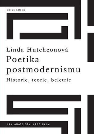 Obrázek produktu: Poetika postmodernismu - Historie, teorie, beletrie