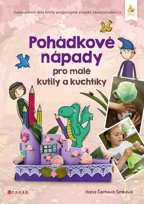 Obrázek produktu: Pohádkové nápady pro malé kutily a kuchtíky