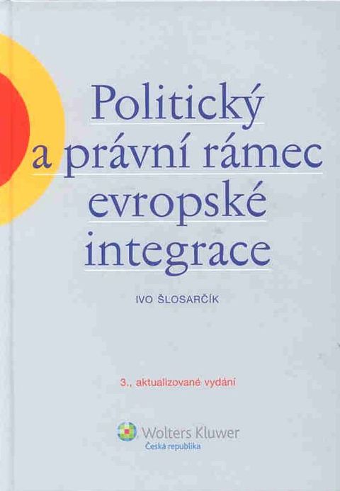 Obrázek produktu: Politický a právní rámec evropské integrace