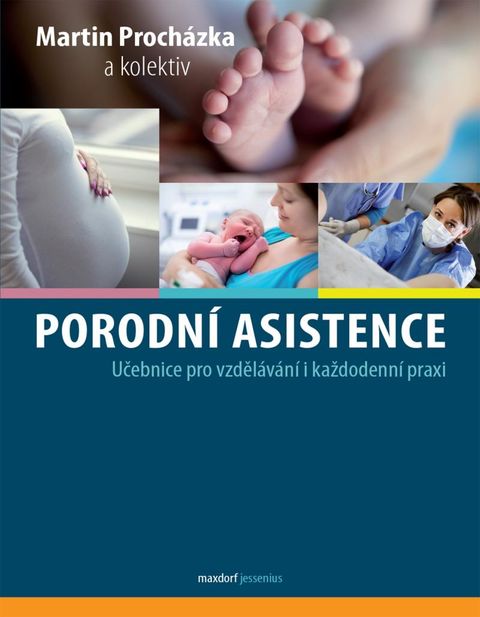 Obrázek produktu: Porodní asistence - Učebnice pro vzdělávání i každodenní praxi