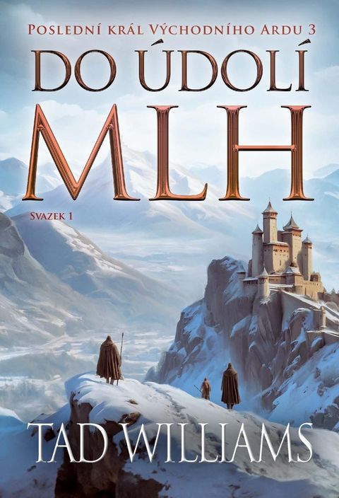 Obrázek produktu: Poslední král Východního Ardu 3: Do údolí mlh - 1. svazek