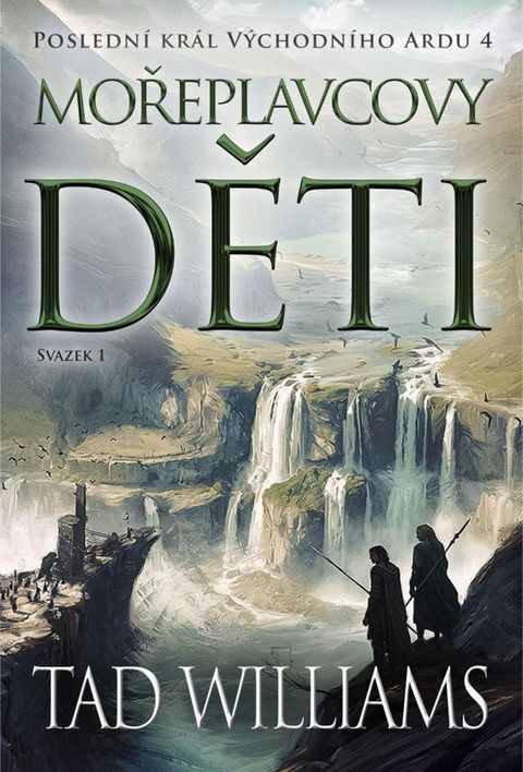 Obrázek produktu: Poslední král Východního Ardu 4: Mořeplavcovy děti - 1. svazek