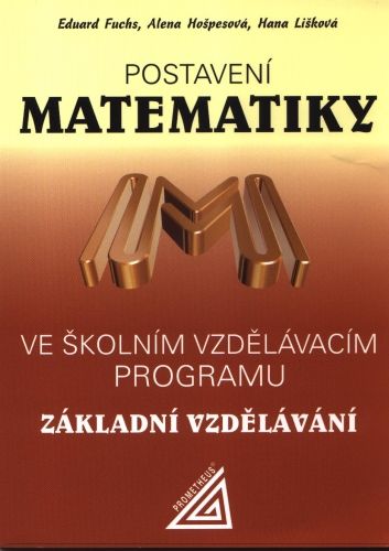 Obrázek produktu: Postavení matematiky ve školním vzdělávacím programu pro základní vzdělávání