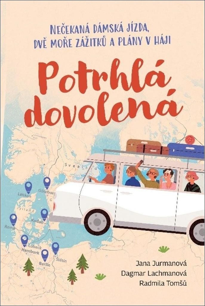 Potrhlá dovolená - Jana Jurmanová, Dagmar Lachmanová, Radmila Tomšů