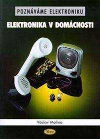 Poznáváme elektroniku - Elektronika v domácnosti