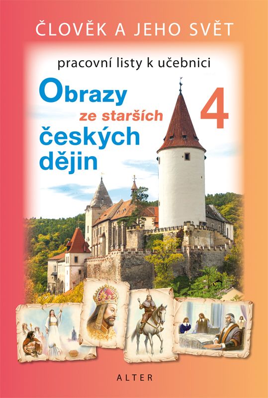 PRACOVNÍ LISTY k učebnici OBRAZY ZE STARŠÍCH ČESKÝCH DĚJIN 4