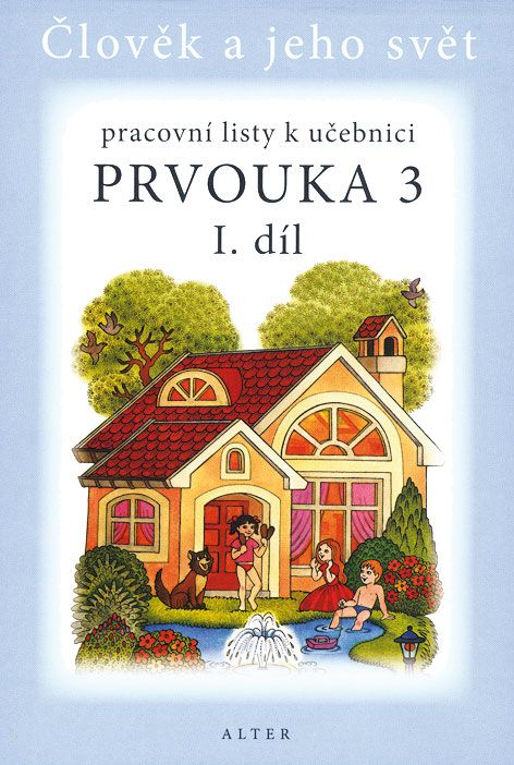 Pracovní listy k učebnici Prvouka pro 3.ročník - 1.díl