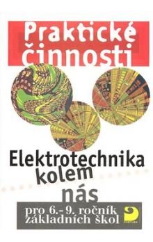 Obrázek produktu: Praktické činnosti-Elektrotechnika kolem nás pro 6.-9.r. ZŠ