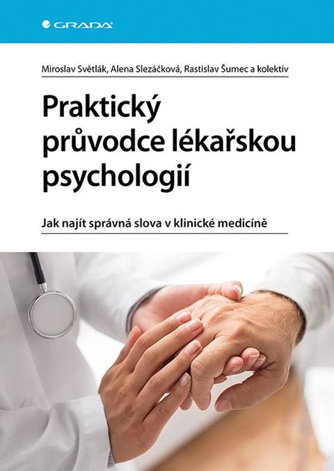 Obrázek produktu: Praktický průvodce lékařskou psychologií - Jak najít správná slova v klinické medicíně