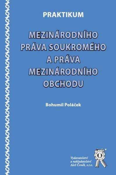 Obrázek produktu: Praktikum mezinárodního práva soukromého a práva mezinárodního obchodu