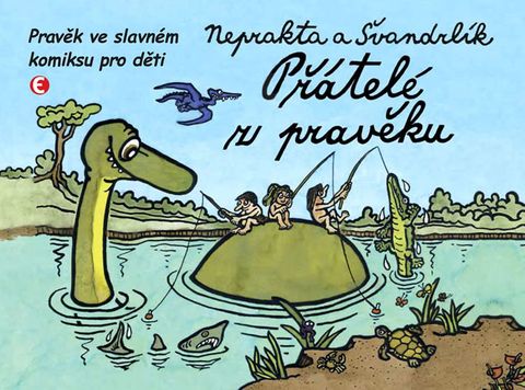 Obrázek produktu: Přátelé z pravěku - Pravěk ve slavném komiksu pro děti
