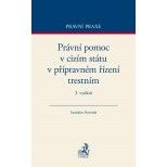 Právní pomoc v cizím státu v přípravném řízení trestním. 3. vydání
