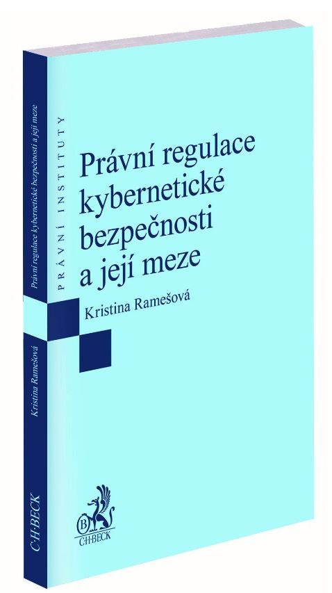 Obrázek produktu: Právní regulace kybernetické bezpečnosti a její meze
