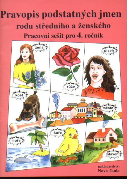 Obrázek produktu: Pravopis podstatných jmen rodu středního a ženského - pracovní sešit pro 4.ročník