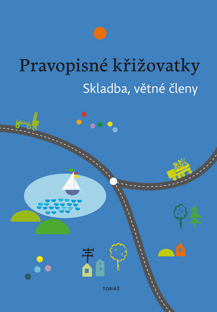 Pravopisné křižovatky Skladba, větné členy