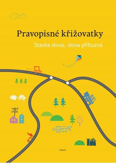 Obrázek produktu: Pravopisné křižovatky Stavba slova, slova příbuzná