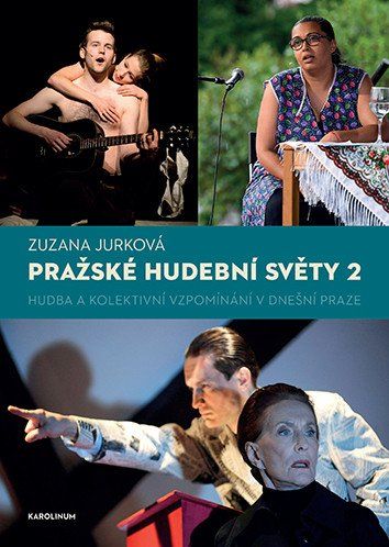 Obrázek produktu: Pražské hudební světy 2. - Hudba a kolektivní vzpomínání v dnešní Praze