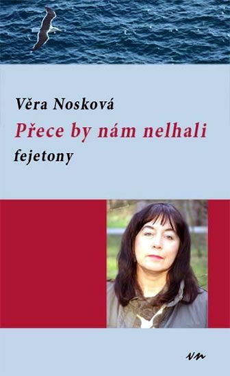 Přece by nám nelhali - fejetony