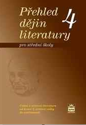 Přehled dějin literatury pro SŠ 4 - učebnice