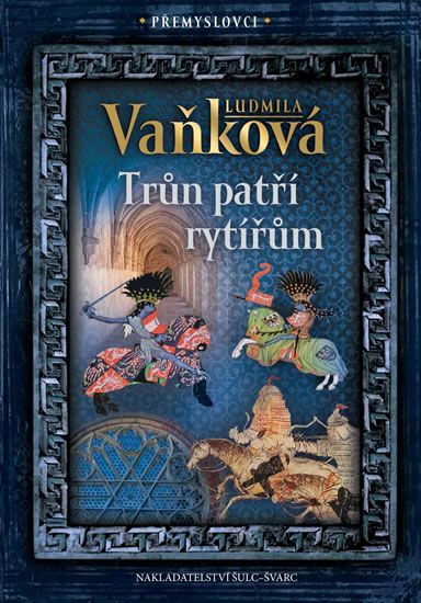 Obrázek produktu: Přemyslovci - Trůn patří rytířům