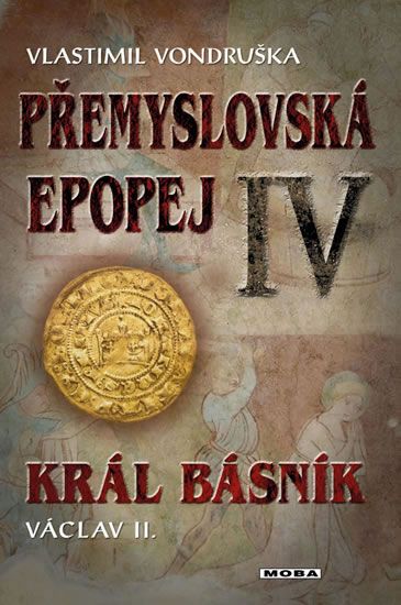 Obrázek produktu: Přemyslovská epopej IV. - Král básník Václav II.