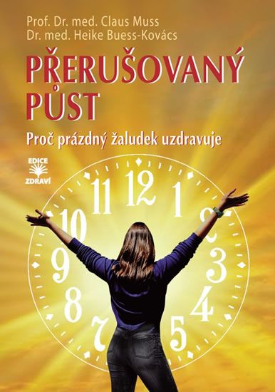 Obrázek produktu: Přerušovaný půst - Proč prázdný žaludek uzdravuje