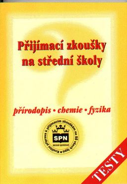 Obrázek produktu: Přijímací zkoušky na střední školy (testy) - přírodopis, chemie, fyzika