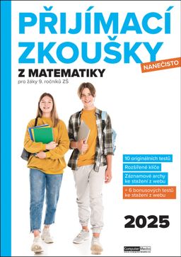 Obrázek produktu: Přijímací zkoušky nanečisto z matematiky - pro žáky 9. ročníků ZŠ (2025)